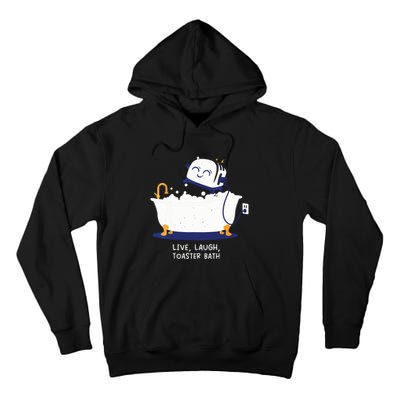 Live Laugh Toaster Bath Tall Hoodie