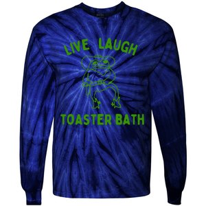 Live Laugh Toaster Bath Tie-Dye Long Sleeve Shirt