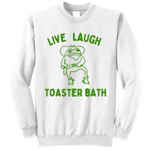 Live Laugh Toaster Bath Sweatshirt