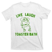 Live Laugh Toaster Bath T-Shirt