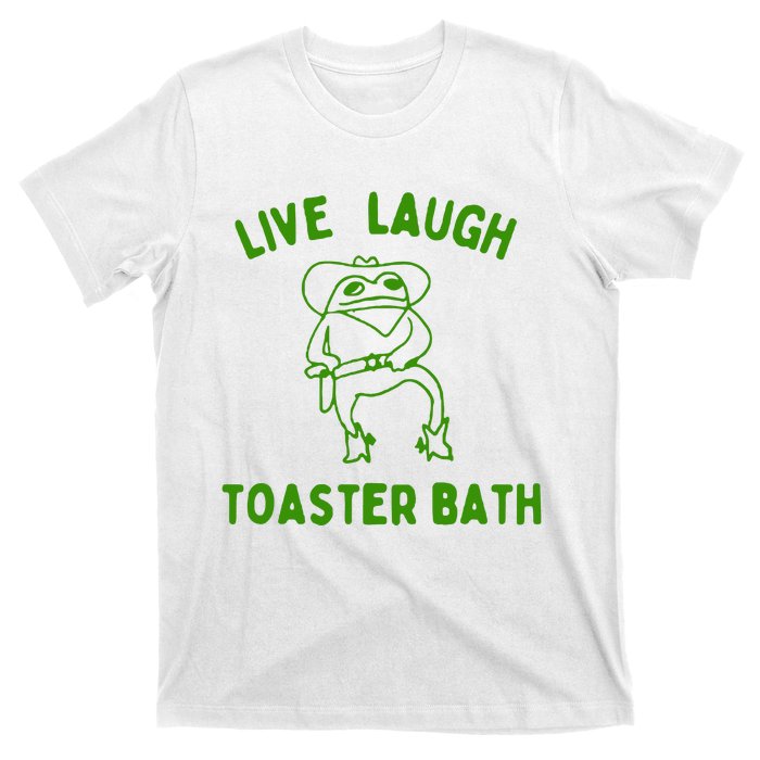 Live Laugh Toaster Bath T-Shirt