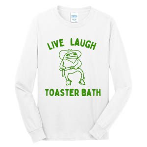 Live Laugh Toaster Bath Tall Long Sleeve T-Shirt