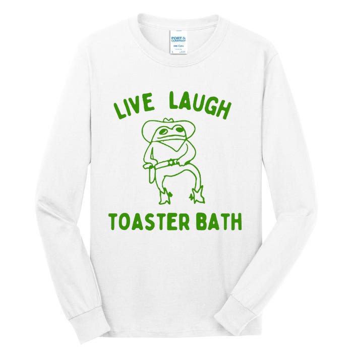 Live Laugh Toaster Bath Tall Long Sleeve T-Shirt