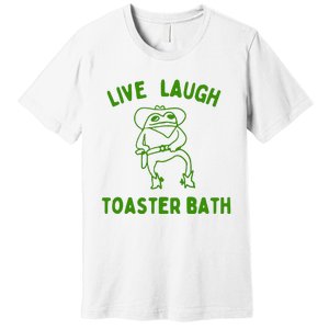 Live Laugh Toaster Bath Premium T-Shirt