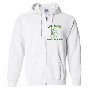 Live Laugh Toaster Bath Full Zip Hoodie