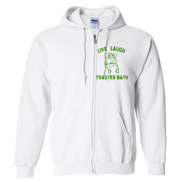 Live Laugh Toaster Bath Full Zip Hoodie