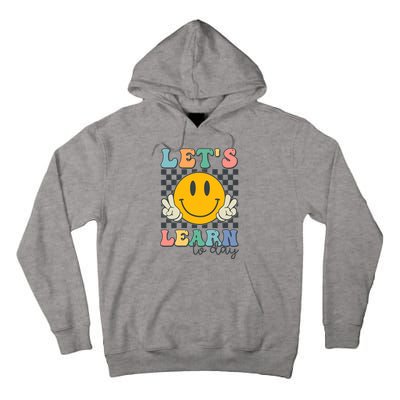 LetS Learn Today Smile Face Back To School For Teacher Tall Hoodie