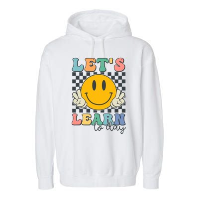 LetS Learn Today Smile Face Back To School For Teacher Garment-Dyed Fleece Hoodie