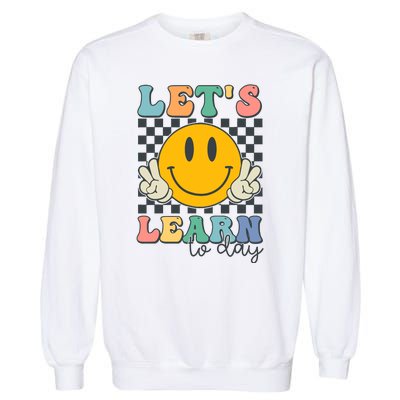 LetS Learn Today Smile Face Back To School For Teacher Garment-Dyed Sweatshirt