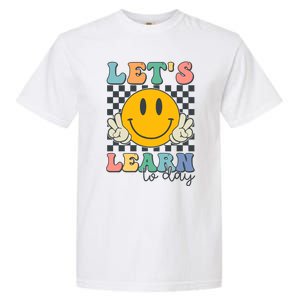 LetS Learn Today Smile Face Back To School For Teacher Garment-Dyed Heavyweight T-Shirt