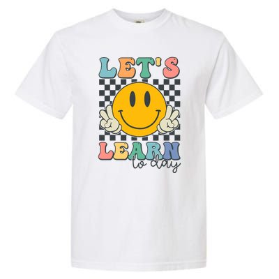 LetS Learn Today Smile Face Back To School For Teacher Garment-Dyed Heavyweight T-Shirt