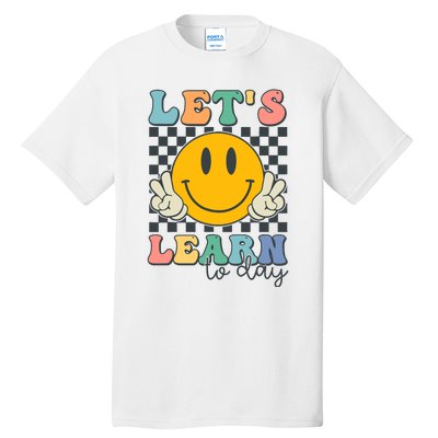 LetS Learn Today Smile Face Back To School For Teacher Tall T-Shirt