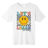 LetS Learn Today Smile Face Back To School For Teacher Tall Fusion ChromaSoft Performance T-Shirt