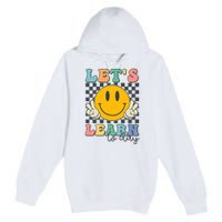 LetS Learn Today Smile Face Back To School For Teacher Premium Pullover Hoodie