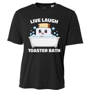 Live Laugh Toaster Bath Funny Saying Cooling Performance Crew T-Shirt