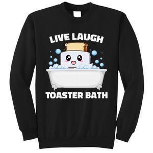 Live Laugh Toaster Bath Funny Saying Sweatshirt