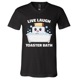 Live Laugh Toaster Bath Funny Saying V-Neck T-Shirt