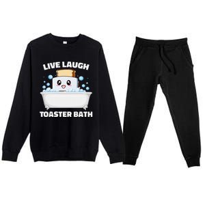 Live Laugh Toaster Bath Funny Saying Premium Crewneck Sweatsuit Set