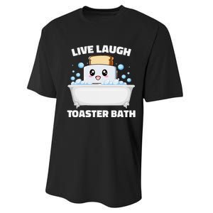 Live Laugh Toaster Bath Funny Saying Performance Sprint T-Shirt