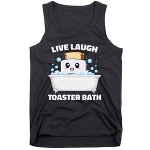 Live Laugh Toaster Bath Funny Saying Tank Top