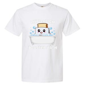 Live Laugh Toaster Bath Funny Saying Garment-Dyed Heavyweight T-Shirt