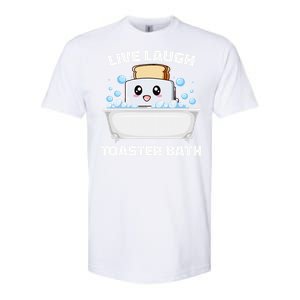 Live Laugh Toaster Bath Funny Saying Softstyle CVC T-Shirt