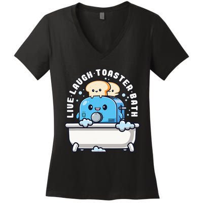 Live Laugh Toaster Bath Funny Saying Funny Life Women's V-Neck T-Shirt