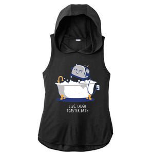 Live Laugh Toaster Bath Funny Ladies PosiCharge Tri-Blend Wicking Draft Hoodie Tank