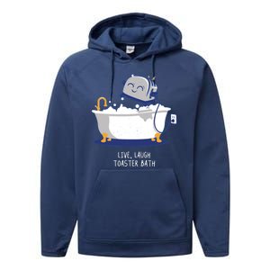 Live Laugh Toaster Bath Funny Performance Fleece Hoodie