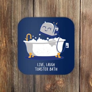 Live Laugh Toaster Bath Funny Coaster