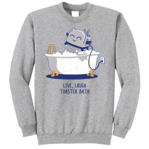 Live Laugh Toaster Bath Funny Sweatshirt