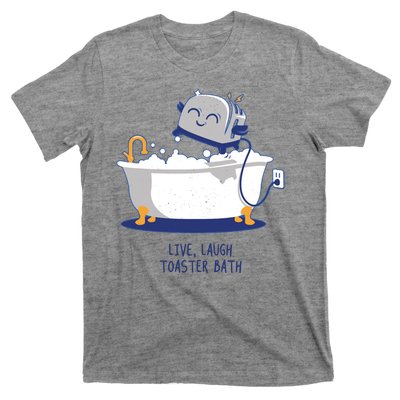 Live Laugh Toaster Bath Funny T-Shirt