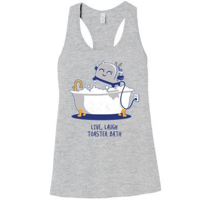 Live Laugh Toaster Bath Funny Women's Racerback Tank