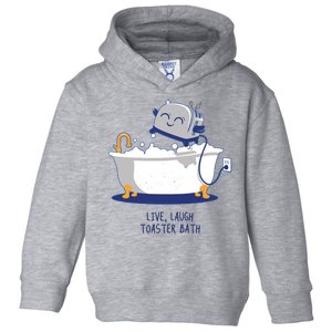 Live Laugh Toaster Bath Funny Toddler Hoodie