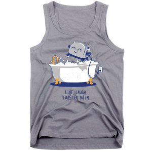 Live Laugh Toaster Bath Funny Tank Top