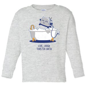 Live Laugh Toaster Bath Funny Toddler Long Sleeve Shirt