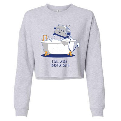 Live Laugh Toaster Bath Funny Cropped Pullover Crew