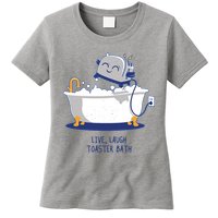 Live Laugh Toaster Bath Funny Womens T-Shirt