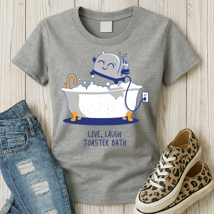 Live Laugh Toaster Bath Funny Womens T-Shirt