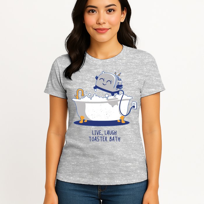 Live Laugh Toaster Bath Funny Womens T-Shirt