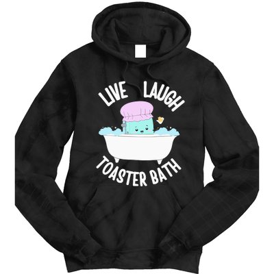 Live Laugh Toaster Bath Cartoon Tie Dye Hoodie