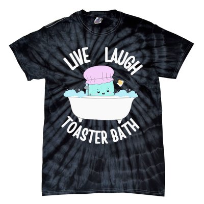 Live Laugh Toaster Bath Cartoon Tie-Dye T-Shirt