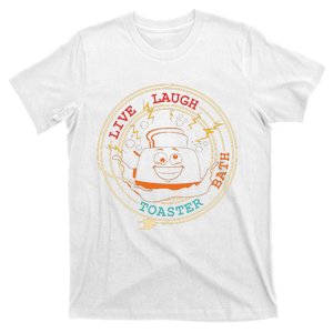 Live Laugh Toaster Bath T-Shirt