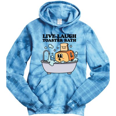 Live Laugh Toaster Bath Tie Dye Hoodie