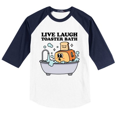 Live Laugh Toaster Bath Baseball Sleeve Shirt