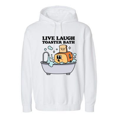 Live Laugh Toaster Bath Garment-Dyed Fleece Hoodie