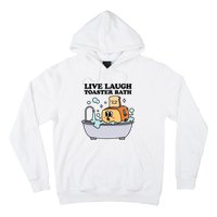 Live Laugh Toaster Bath Hoodie