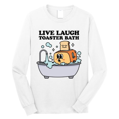 Live Laugh Toaster Bath Long Sleeve Shirt