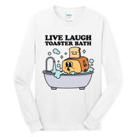 Live Laugh Toaster Bath Tall Long Sleeve T-Shirt