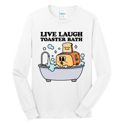 Live Laugh Toaster Bath Tall Long Sleeve T-Shirt